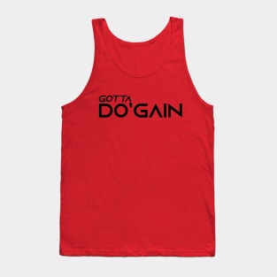Gotta Do'gain (Black).  For people inspired to build better habits and improve their life. Grab this for yourself or as a gift for another focused on self-improvement. Tank Top